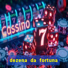 dezena da fortuna como funciona