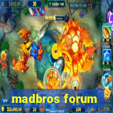 madbros forum