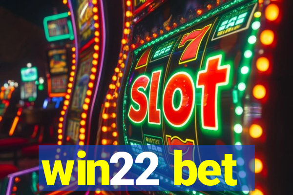 win22 bet