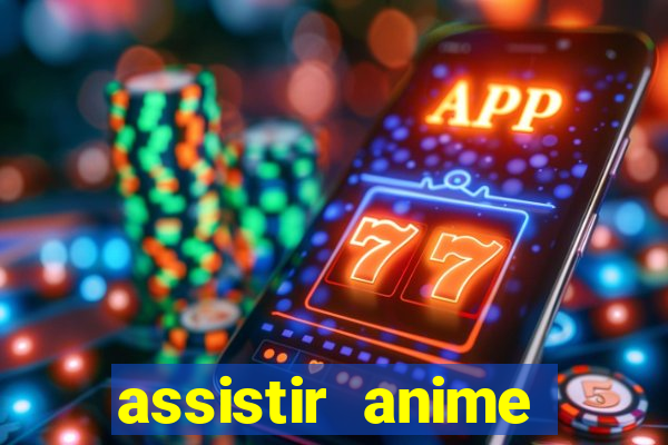 assistir anime online dublado