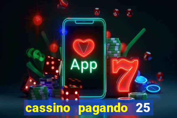 cassino pagando 25 reais no cadastro