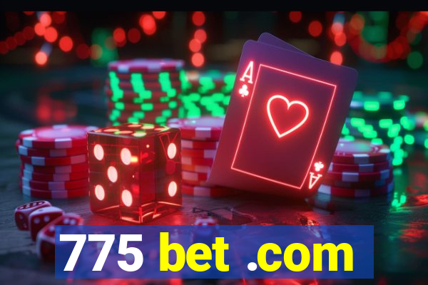 775 bet .com