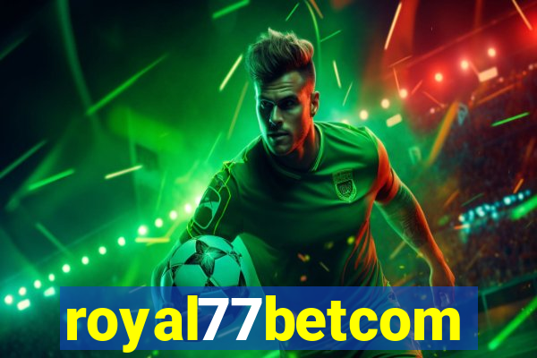 royal77betcom