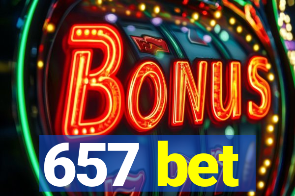 657 bet