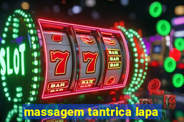 massagem tantrica lapa