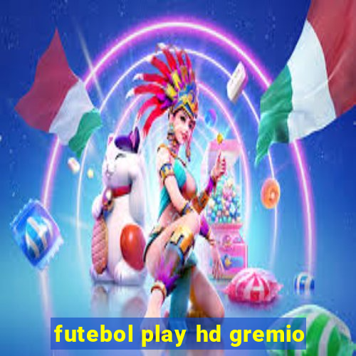 futebol play hd gremio