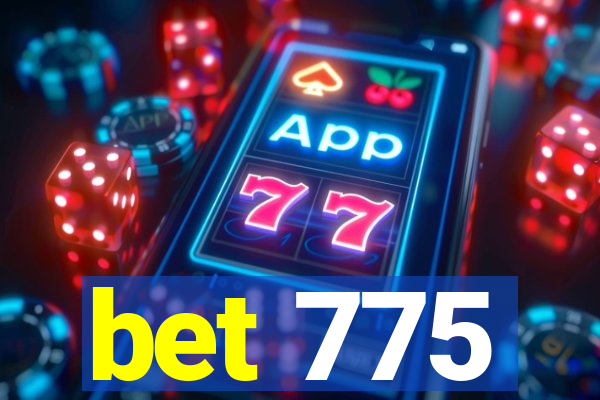 bet 775