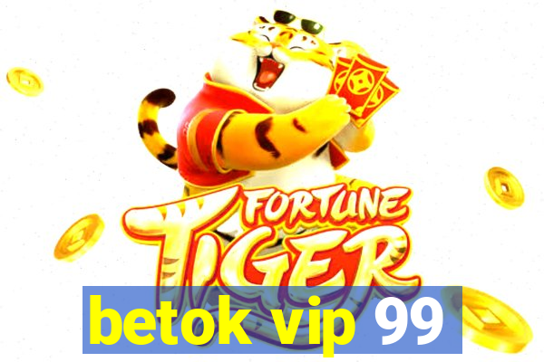 betok vip 99