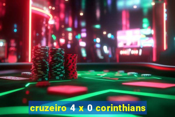 cruzeiro 4 x 0 corinthians