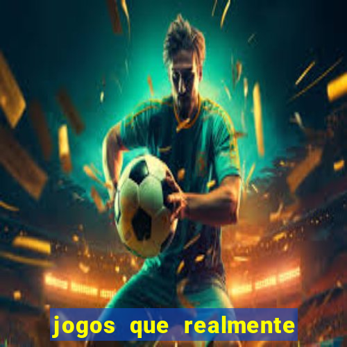 jogos que realmente pagam sem precisar depositar dinheiro