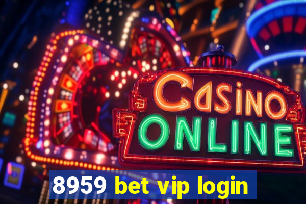 8959 bet vip login