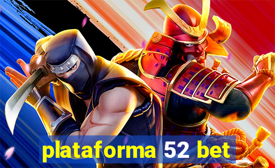 plataforma 52 bet