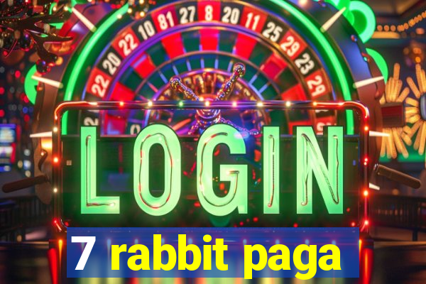 7 rabbit paga