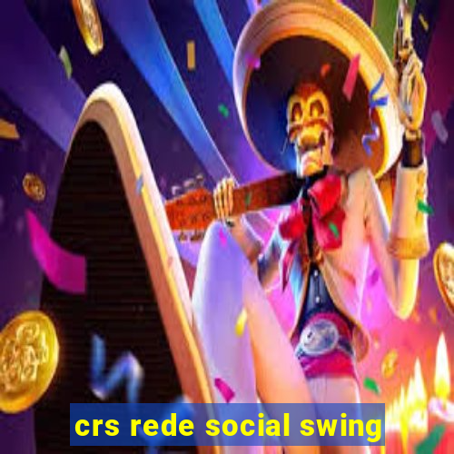 crs rede social swing