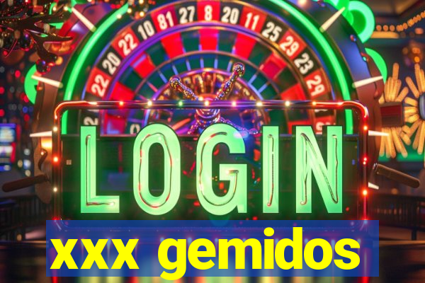 xxx gemidos