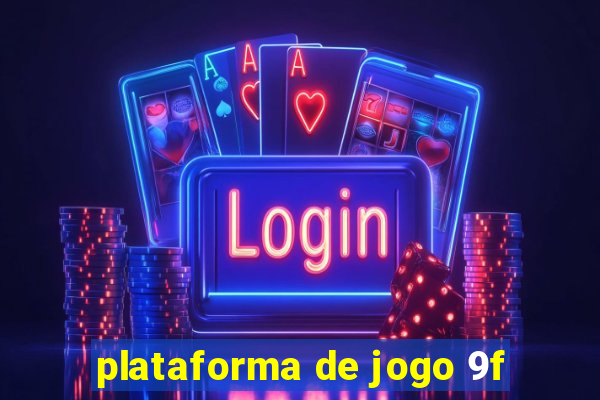 plataforma de jogo 9f