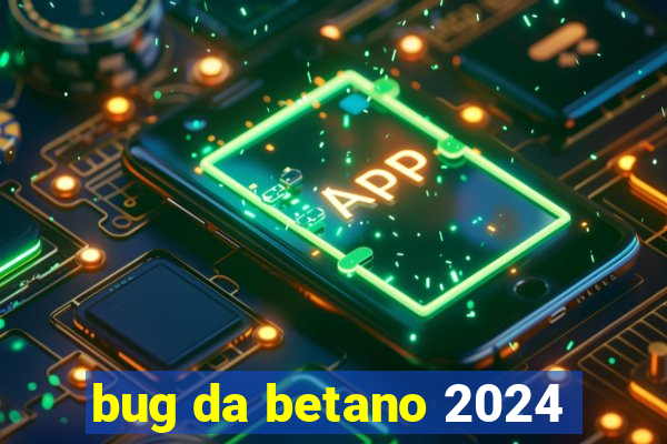 bug da betano 2024