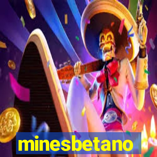 minesbetano