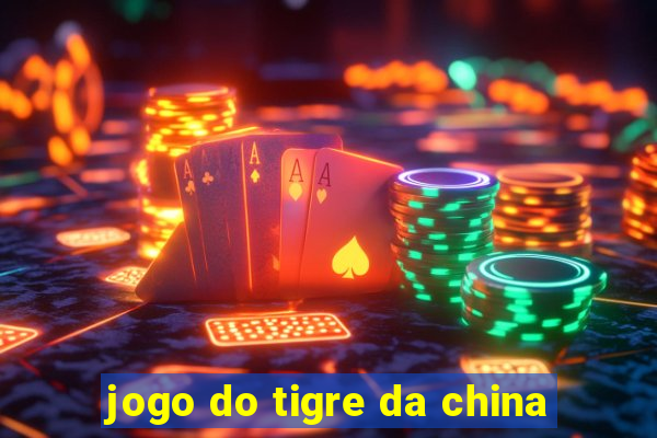 jogo do tigre da china