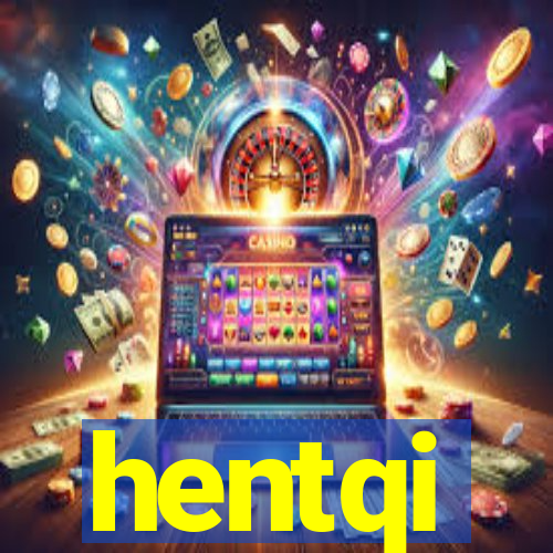 hentqi