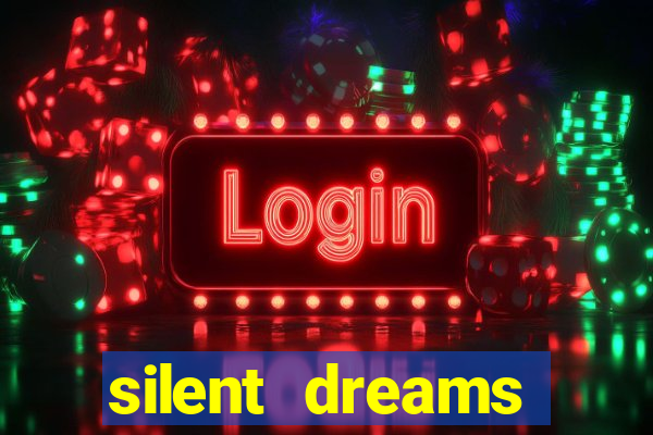 silent dreams reclame aqui