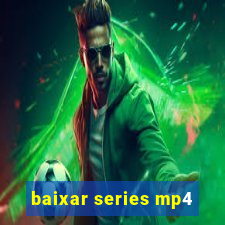 baixar series mp4