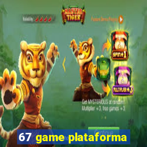 67 game plataforma