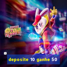 deposite 10 ganhe 50