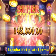 lancha bet plataforma