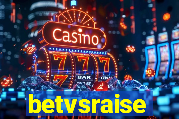 betvsraise