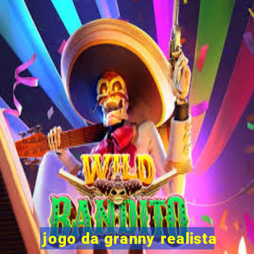 jogo da granny realista