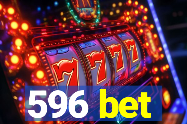 596 bet