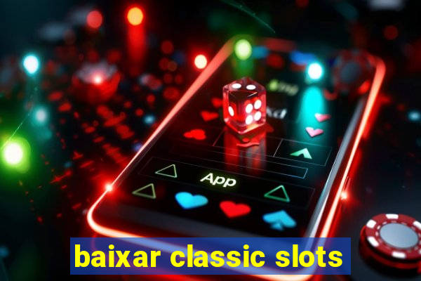 baixar classic slots