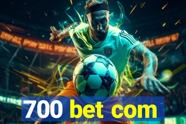 700 bet com