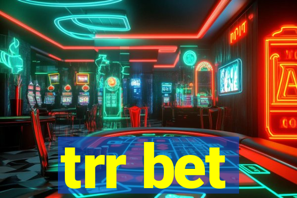 trr bet