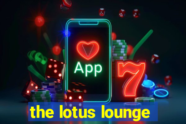 the lotus lounge