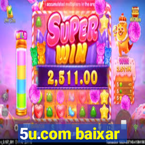 5u.com baixar