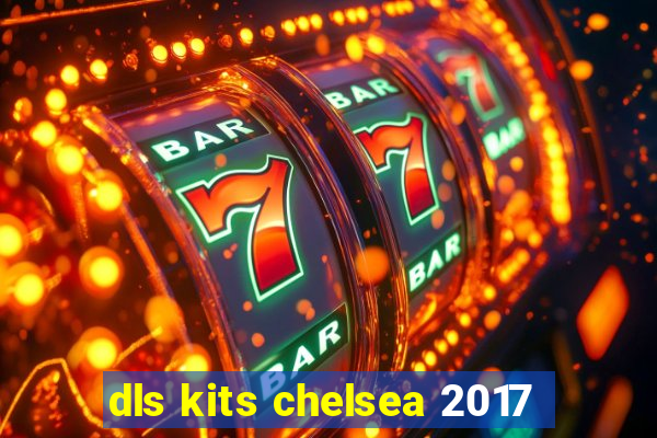 dls kits chelsea 2017