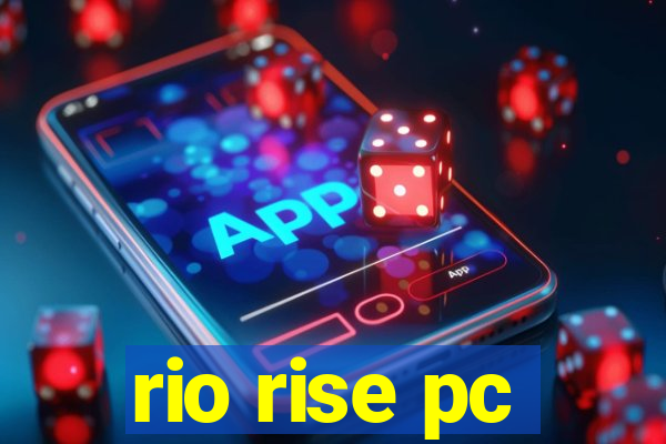 rio rise pc