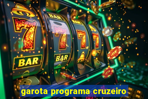 garota programa cruzeiro