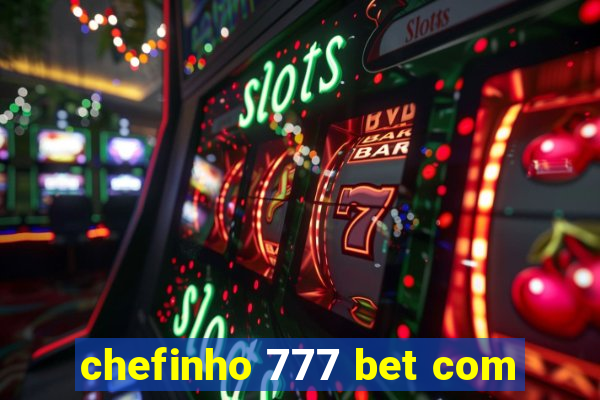 chefinho 777 bet com