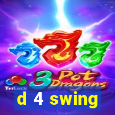 d 4 swing