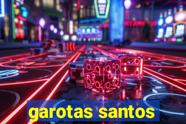 garotas santos