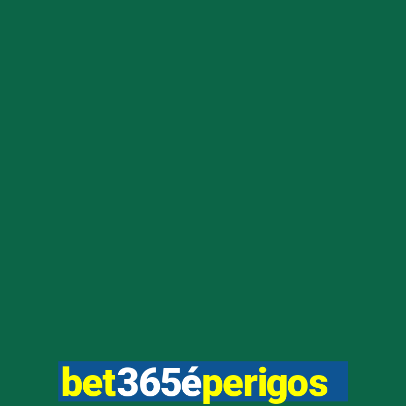 bet365éperigoso