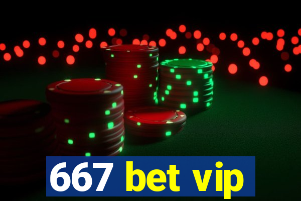 667 bet vip