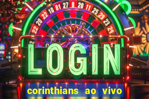 corinthians ao vivo multi canais