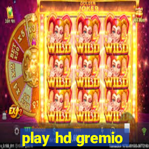 play hd gremio