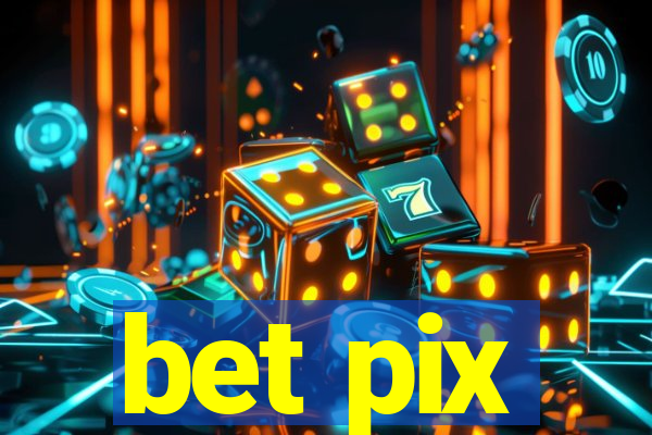 bet pix