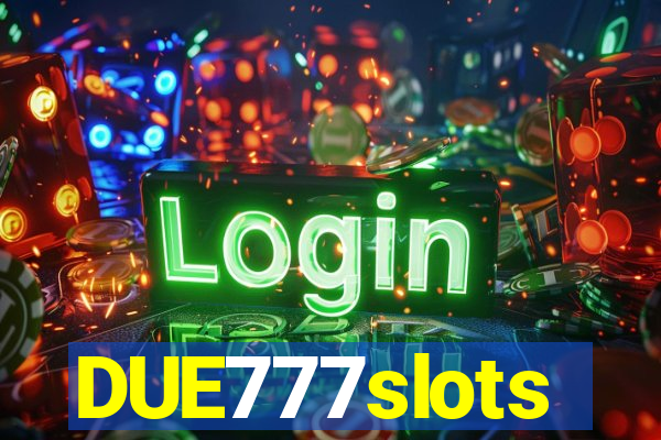 DUE777slots