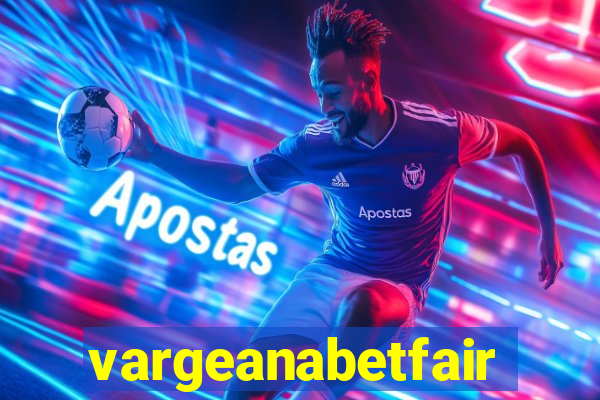 vargeanabetfair